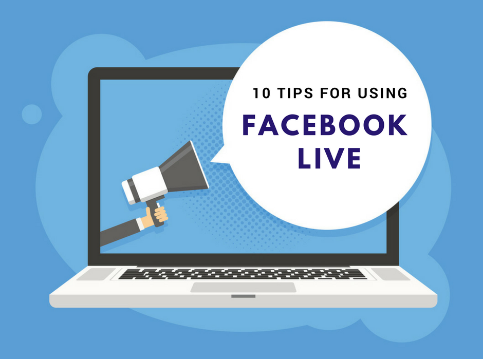10 tips for using Facebook Live