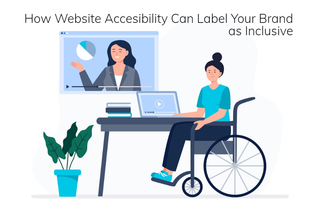 How Website Accessibility Can Label Your Brand as Inclusive
