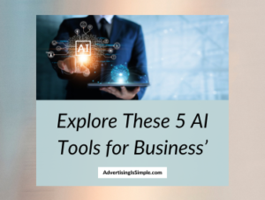Explore These 5 AI Tools for Business’