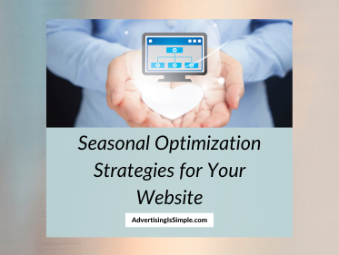 Seasonal Optimization Strategies for Your Website
