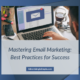 Mastering Email Marketing Best Practices for Success