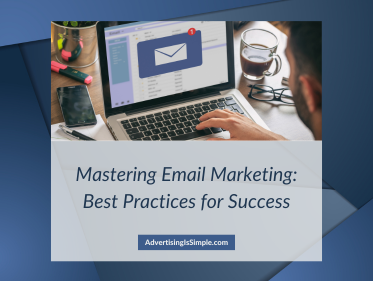 Mastering Email Marketing Best Practices for Success