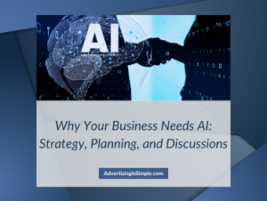 Why Your Business Needs AI Strategy, Planning, and Discussions (1)