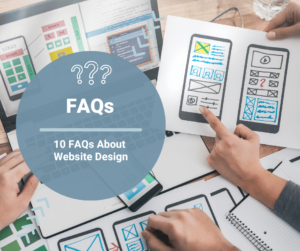 10 FAQs About Website Design
