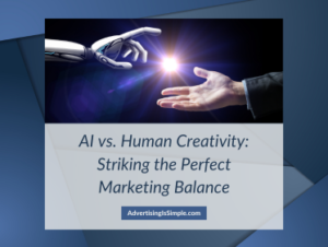 AI vs. Human Creativity Striking the Perfect Marketing Balance