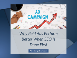 Why Paid Ads Perform Better When SEO Is Done First