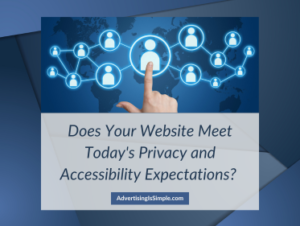 Does Your Website Meet Today's Privacy and Accessibility Expectations