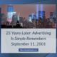25 Years Later Advertising Is Simple Remembers September 11, 2001