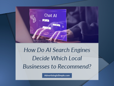 How Do AI Search Engines Decide Which Local Businesses to Recommend?